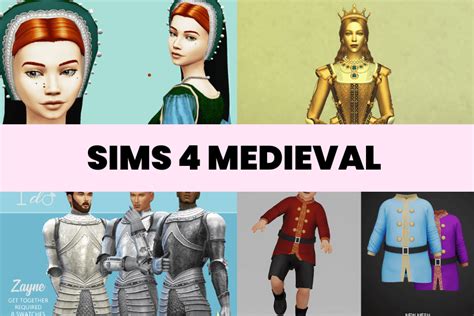Ultimate Treasure Trove Of Sims 4 Medieval Cc And Mods Modsella