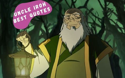 The 22 Best And Most Inspirational Uncle Iroh Quotes 2021 Update