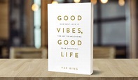 5 Big Ideas from Good Vibes Good Life by Vex King - Bibliophile Parul