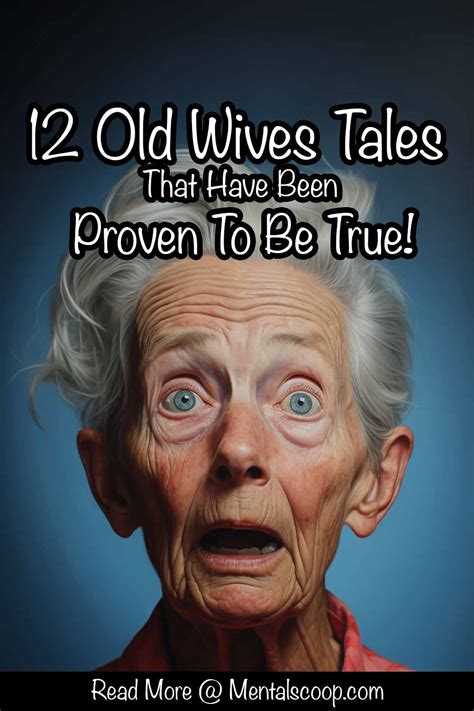 12 old wives tales that have been proven to be true mental scoop