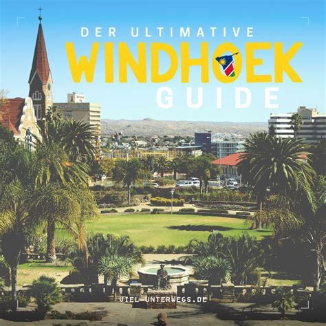 Meist lautet die antwort johannesburg. Windhoek - Tipps und Unterkünfte für die Hauptstadt ...