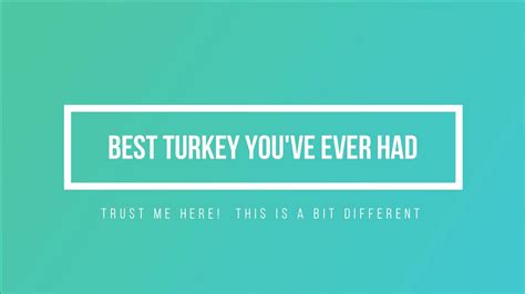 The Best Turkey You Ve Ever Had Youtube