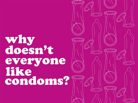 Faq Why Doesnt Everyone Like Condoms Teen Health Source