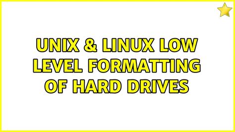 Unix And Linux Low Level Formatting Of Hard Drives Youtube