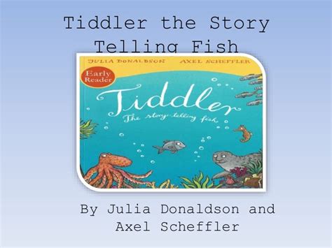 Tiddler The Story Telling Fish