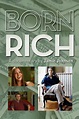‎Born Rich (2003) directed by Jamie Johnson • Reviews, film + cast ...