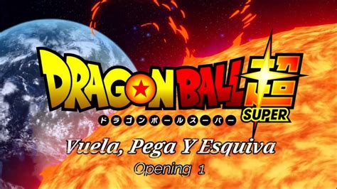 Dragon Ball Super Vuela Pega Y Esquiva Full Letra Latino Cn Youtube