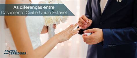 Blog As Diferenças Entre Casamento Civil E União Estável
