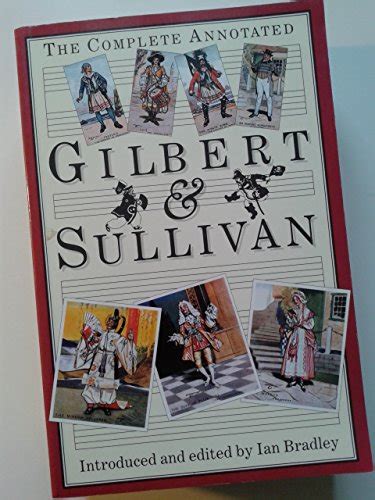 The Complete Annotated Gilbert And Sullivan By Ian Bradley Senior Lecturer In Practical