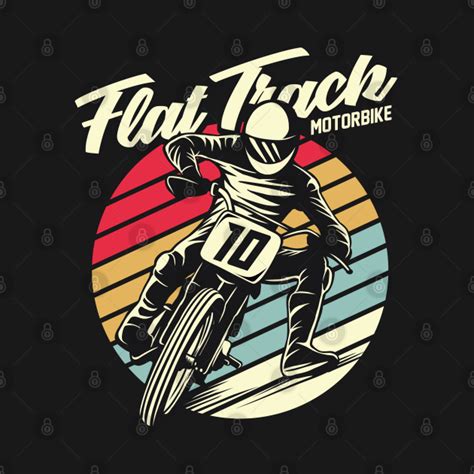 Flat Track Motorbike Motorbike T Shirt Teepublic