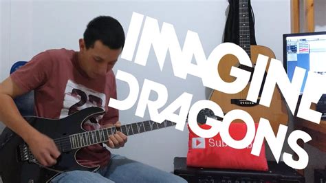 Imagine Dragons Meets Guitar Youtube