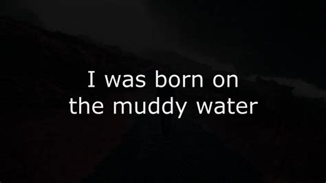 free muddy water lyrics video youtube