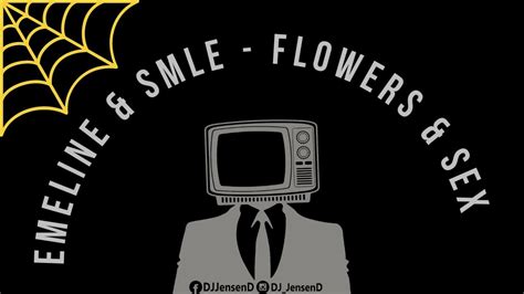 Emeline And Smle Flowers And Sex Jd Karaoke Youtube