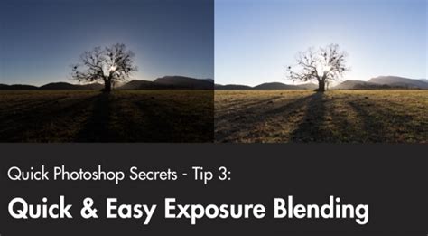 Quick Photoshop Secrets 3 Easy Exposure Blending Shutterevolve