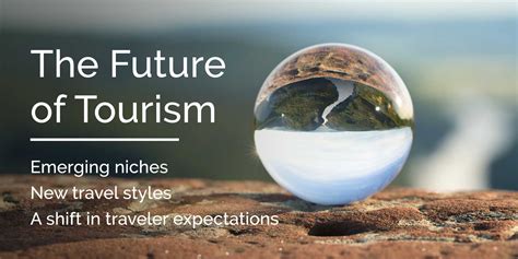 The Future Of Tourism Travel Trends For 2021 And Beyond