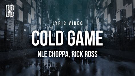 Cold Game Nle Choppa Rick Ross Lyrics Youtube
