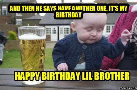 Happy Birthday Memes For Brother Funny Birthday Images For Him
