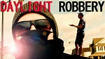 DAYLIGHT ROBBERY (SHORT) - YouTube