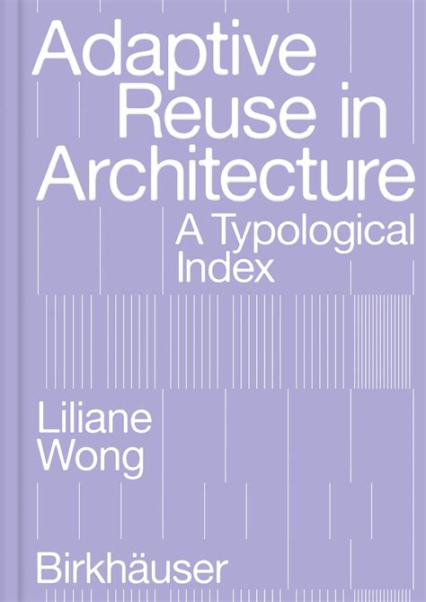 Adaptive Reuse In Architecture By Birkhäuser Issuu