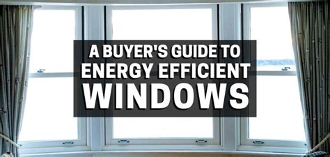 A Buyers Guide To Energy Efficient Windows Handyman Connection