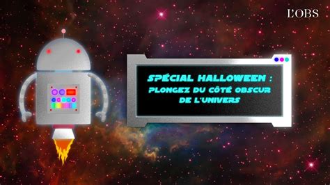 Spécial Halloween Plongée Dans Le Côté Obscur De Lunivers Youtube