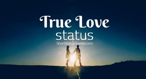 Don't let yourself be left out and let's get you posting! True Love Status, Captions & Short True Love Quotes