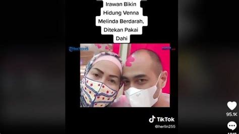 Video Viral Tiktol Begini Cara Ferry Irawan Bikin Hidung Venna Melinda Berdarah Pos Kupang Com