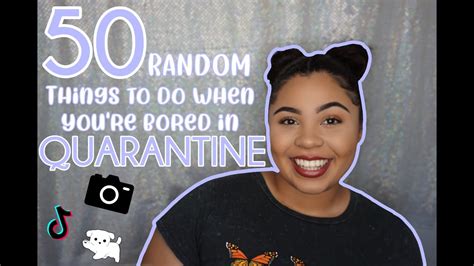 50 Things To Do When Bored In Quarantine Youtube