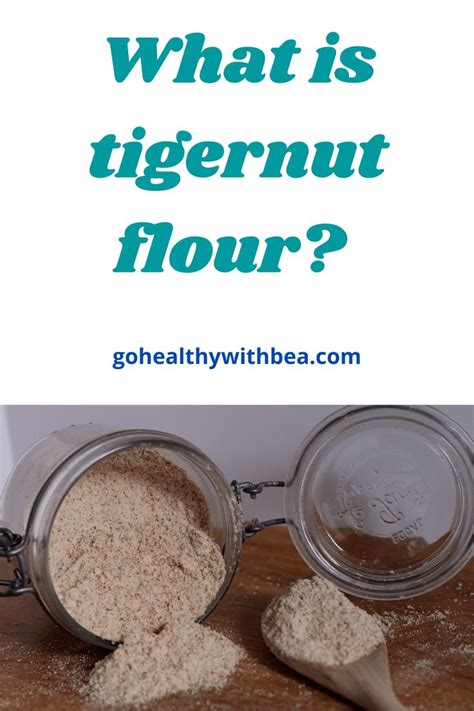 Find The Answers To All Your Questions About Tigernut Flour What Is