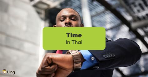 Telling The Time In Thai 7 Best Ways Ling App