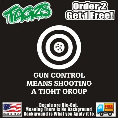 Gun Control Tight Group 2a Nra Rifle Diecut Vinyl Window Decal Sticker