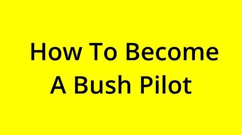 Solved How To Become A Bush Pilot Youtube