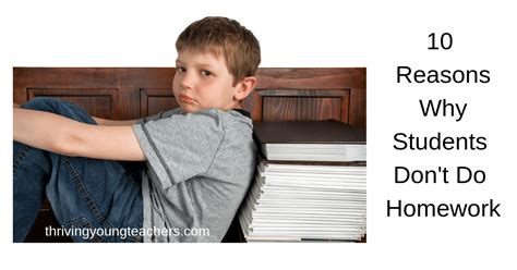 10 Reasons Why Students Dont Do Homework Inspired Together Teachers