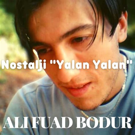 Nostalji Yalan Yalan Single By Ali Fuad Bodur Spotify