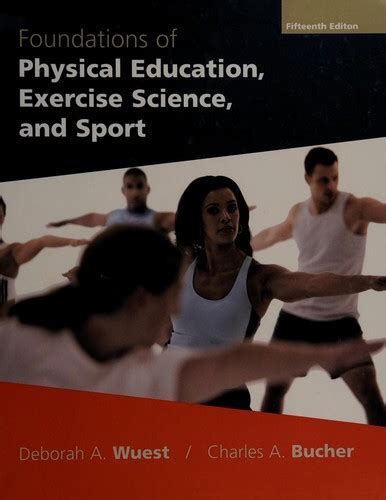 Foundations Of Physical Education Exercise Science And Sport By
