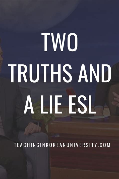 2 Truths And A Lie Esl How To Play Two Truths And A Lie Game