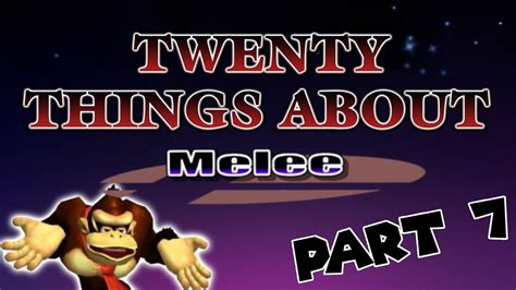 20 Things You Probably Didn T Know About Melee Part 7 YouTube