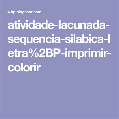 Atividade Lacunada Sequencia Silabica Letras Imprimir Colorir
