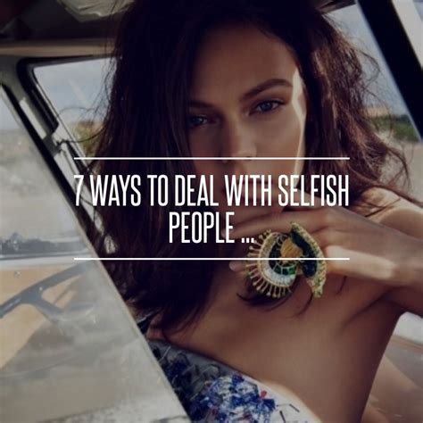7 Ways To Deal With Selfish People → Inspiration Selfishness