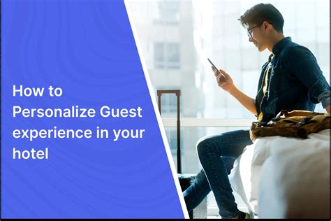 How To Personalize Guest Experience In Your Hotel