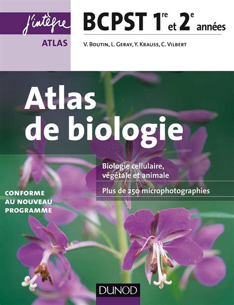 Atlas De Biologie Bcpst 1re Et 2e Années Conforme Au Nouveau
