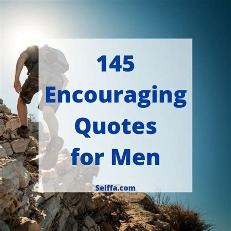 145 Encouraging Quotes For Men Selffa