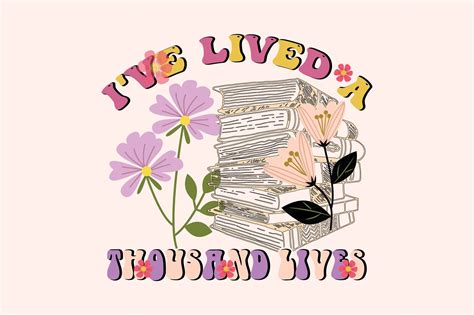 Ive Lived A Thousand Lives Sublimation Graphic By Designmaster