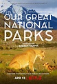 Our Great National Parks Netflix Our Great National Parks
