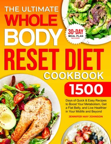 The Ultimate Whole Body Reset Diet Cookbook 1500 Days Of Quick And Easy