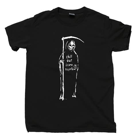 Grim Reaper T Shirt Chill Out I Came To Party Tee