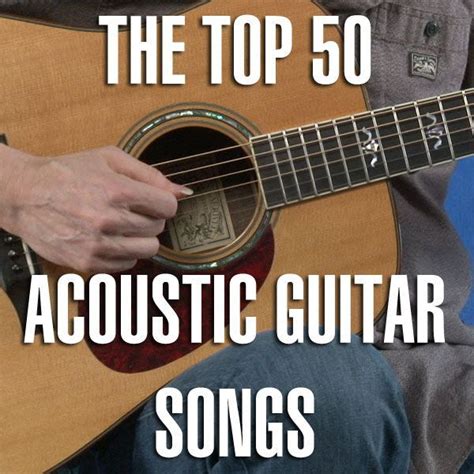 Top 50 Acoustic Guitar Songs With Tab Guitar Songs Music Guitar