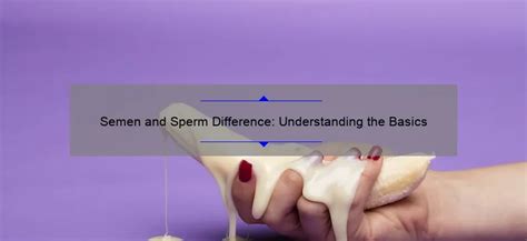 semen and sperm difference understanding the basics sperm blog