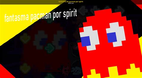Fantasma De Pacman Por Spirit Friday Night Funkin Mods