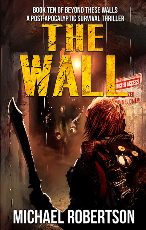 BEYOND THESE WALLS – A SERIES OF POST-APOCALYPTIC SURVIVAL THRILLERS